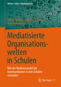 Mediatisierte Organisationswelten in Schulen
