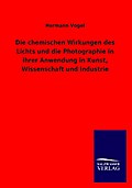 Die chemischen Wirkungen des Lichts und die Photog