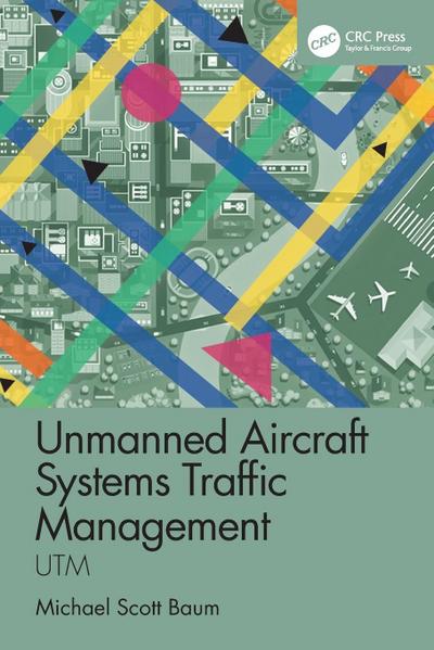 Unmanned Aircraft Systems Traffic Management