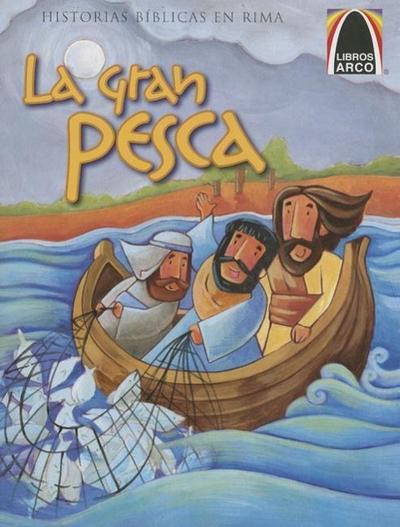 Libros Arco: La Gran Pesca (Arch Books: The Great Catch of Fish)