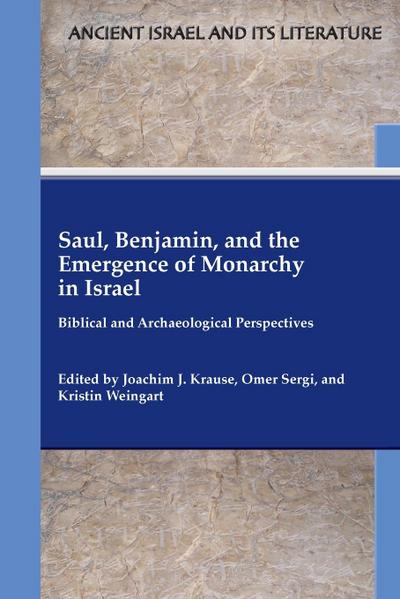 Saul, Benjamin, and the Emergence of Monarchy in Israel