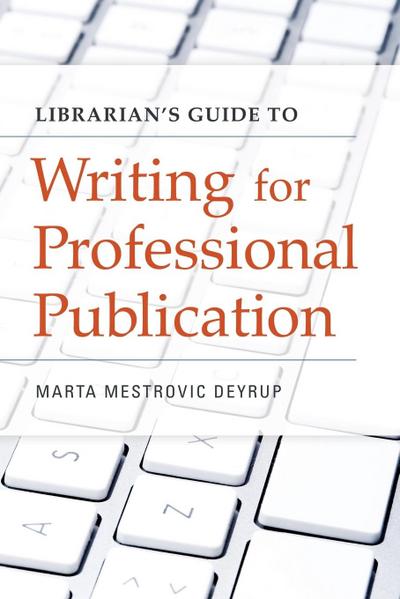 Librarian’s Guide to Writing for Professional Publication