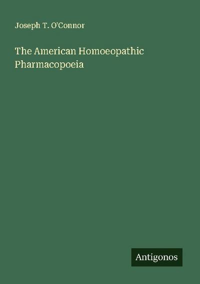 The American Homoeopathic Pharmacopoeia