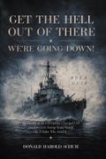 Get the Hell Out of There We’re Going Down