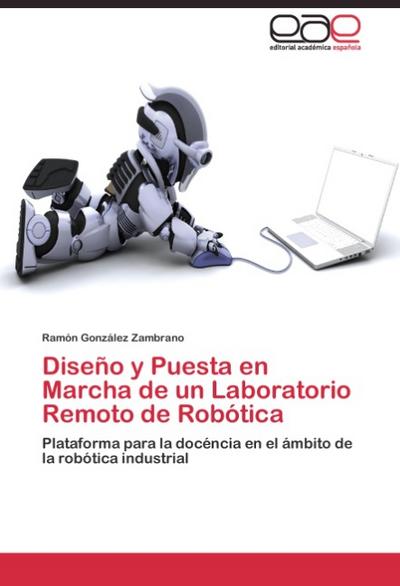 Diseño y Puesta en Marcha de un Laboratorio Remoto de Robótica - Ramón González Zambrano