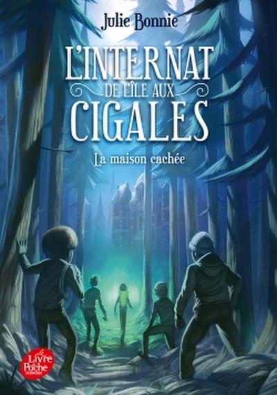 L’internat de l’île aux cigales - La maison cachée