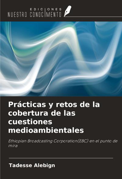 Prácticas y retos de la cobertura de las cuestiones medioambientales