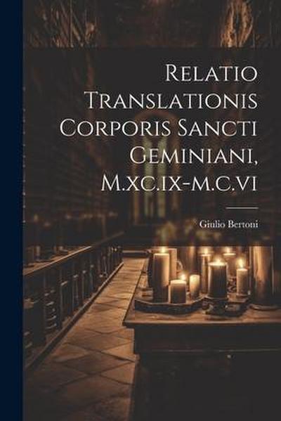 Relatio Translationis Corporis Sancti Geminiani, M.xc.ix-m.c.vi