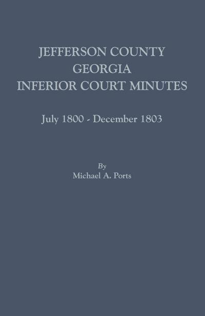 Jefferson County, Georgia, Inferior Court Minutes, July 1800-December 1803