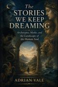 The Stories We Keep Dreaming