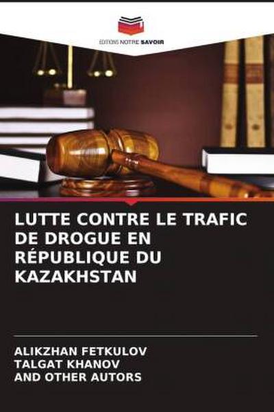 LUTTE CONTRE LE TRAFIC DE DROGUE EN RÉPUBLIQUE DU KAZAKHSTAN