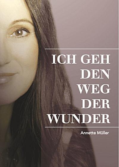 Ich geh den Weg der Wunder