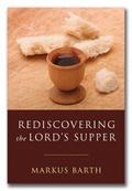 Rediscovering the Lord’s Supper