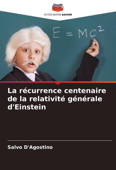 La récurrence centenaire de la relativité générale d’Einstein