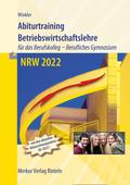 Abiturtraining Betriebswirtschaftslehre: - für das Berufskolleg - Berufliches Gymnasium - NRW 2022 Taschenbuch – 13. September 2021