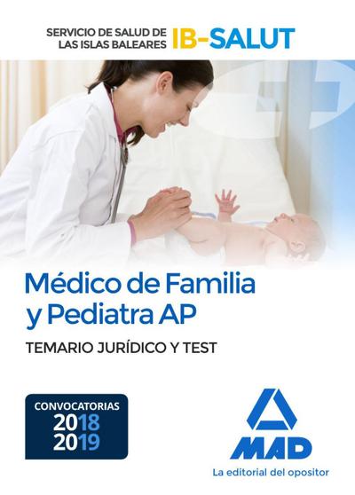 Médico de Familia y Pediatra de Atención Primaria : Servicio de Salud de las Illes Balears, IB-SALUT. Temario jurídico y test