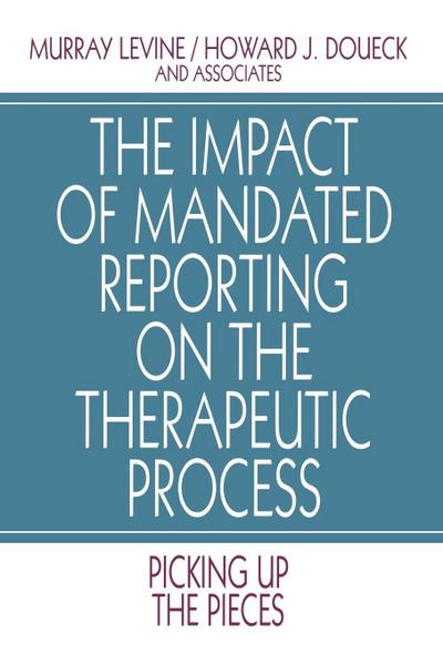 The Impact of Mandated Reporting on the Therapeutic Process
