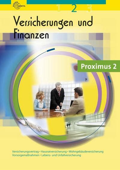 Versicherungen und Finanzen Band 2: Versicherungsvertrag, Hausratversicherung, Wohngebäudeversicherung, Vorsorgemaßnahmen, Lebens- und Unfallversicherung