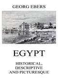 Egypt: Historical, Descriptive and Picturesque