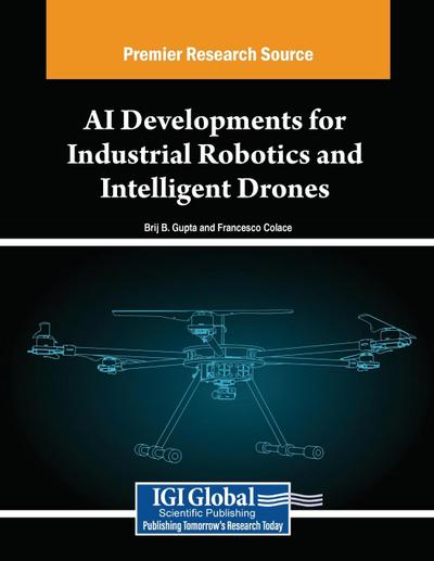 AI Developments for Industrial Robotics and Intelligent Drones