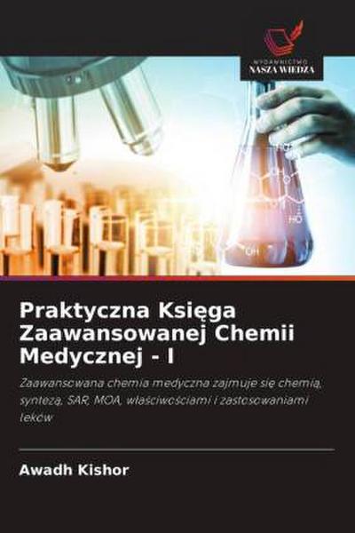 Praktyczna Ksi¿ga Zaawansowanej Chemii Medycznej - I
