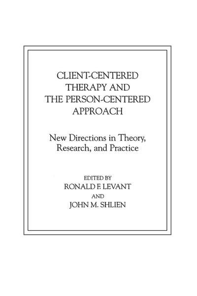 Client-Centered Therapy and the Person-Centered Approach
