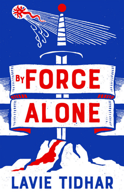 By Force Alone (Anti-Matter of Britain Quartet)