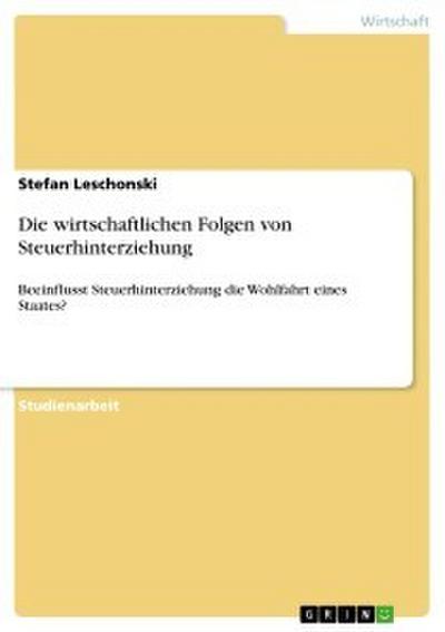 Die wirtschaftlichen Folgen von Steuerhinterziehung