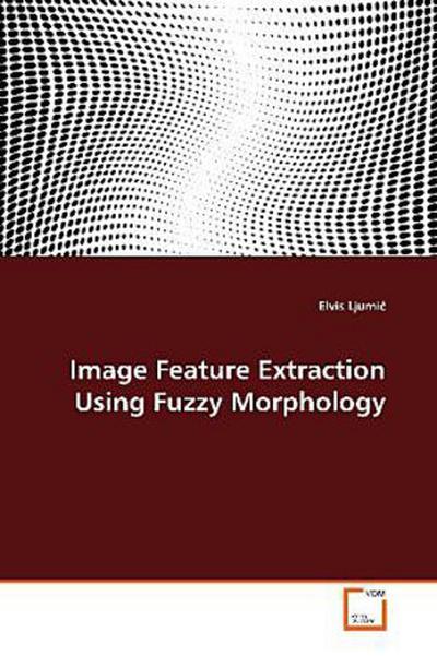 Image Feature Extraction Using Fuzzy Morphology