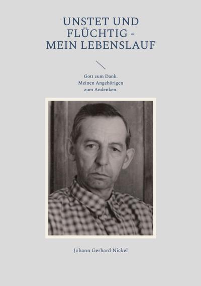 Unstet und flüchtig - mein Lebenslauf