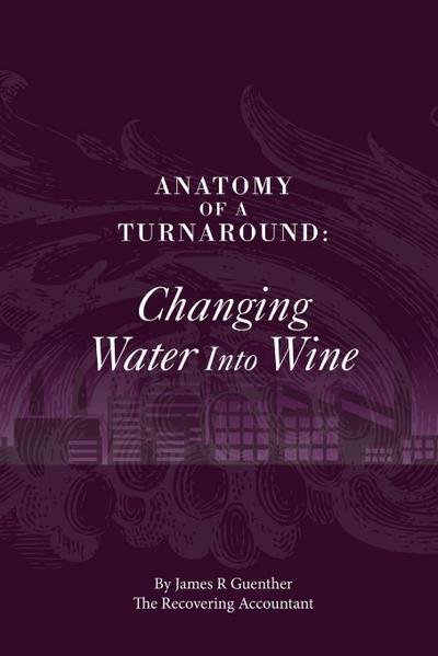 Anatomy Of A Turnaround. Changing Water Into Wine
