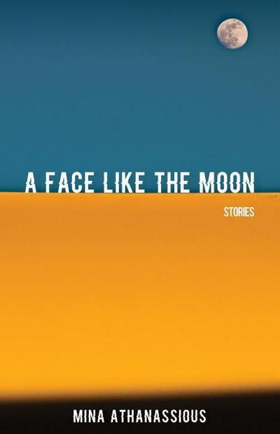 A Face Like the Moon: Stories
