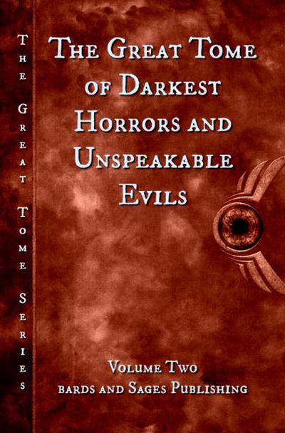 The Great Tome of Darkest Horrors and Unspeakable Evils (The Great Tome Series, #2)