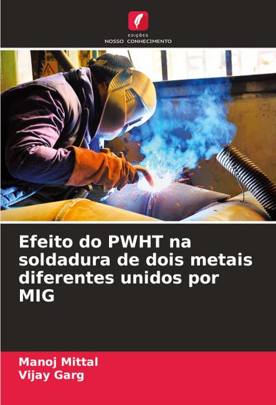 Efeito do PWHT na soldadura de dois metais diferentes unidos por MIG