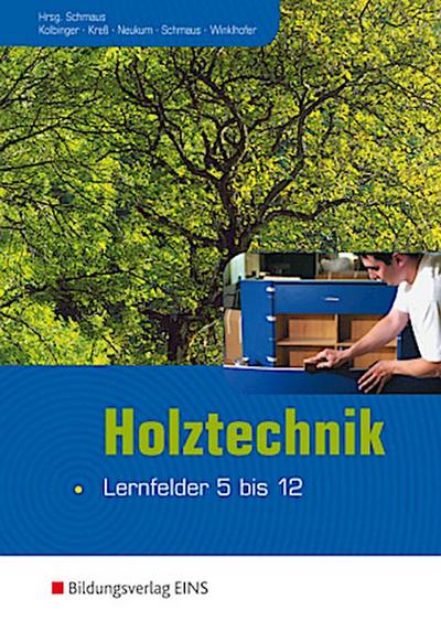 Holztechnik - Lernfelder 5 bis 12