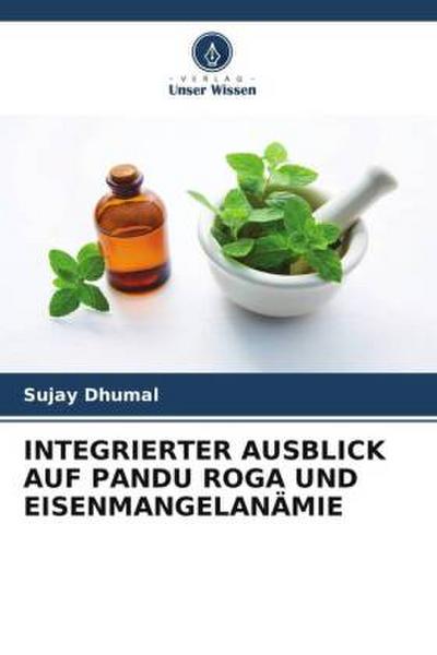 INTEGRIERTER AUSBLICK AUF PANDU ROGA UND EISENMANGELANÄMIE