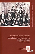 Islam, Society and States across the Qazaq Steppe (15th - Early 20th Centuries)