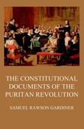 The Constitutional Documents of the Puritan Revolu