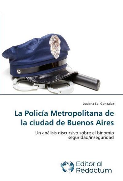La Policía Metropolitana de la ciudad de Buenos Aires