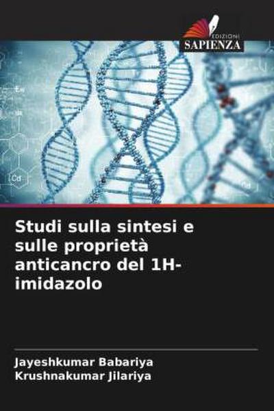 Studi sulla sintesi e sulle proprietà anticancro del 1H-imidazolo