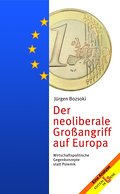 Der neoliberale Großangriff auf Europa
