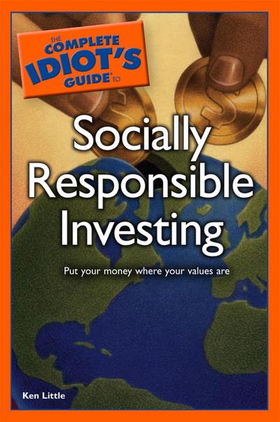 The Complete Idiot’s Guide to Socially Responsible Investing