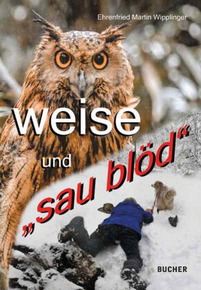 WEISE UND "SAU BLÖD"