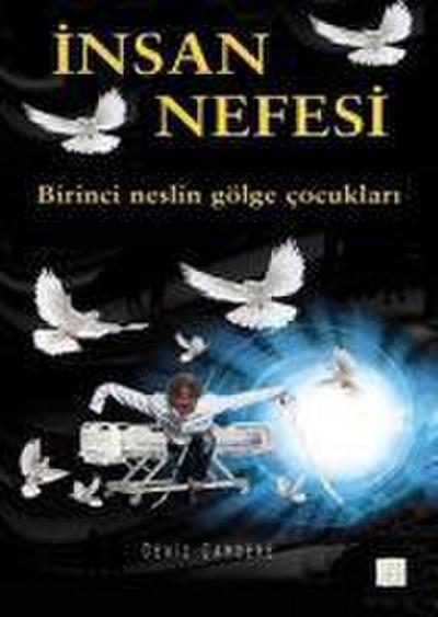 Insan Nefesi;Birinci Neslin Gölge Cocuklari