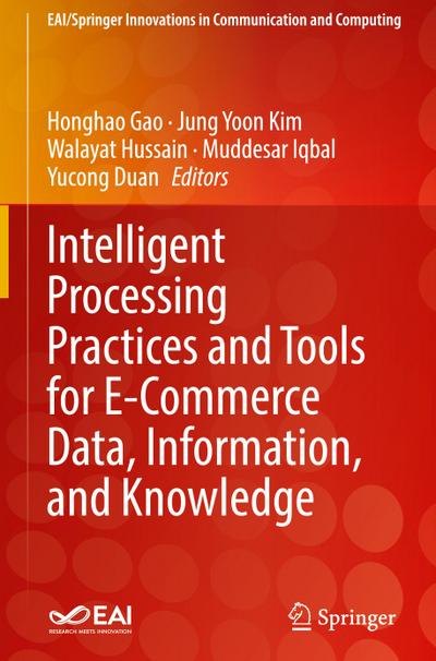 Intelligent Processing Practices and Tools for E-Commerce Data, Information, and Knowledge