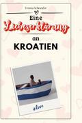 Eine Liebeserklärung an Kroatien