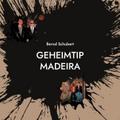 Geheimtip Madeira