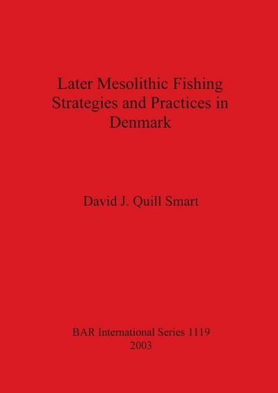 Later Mesolithic Fishing Strategies and Practices in Denmark
