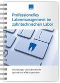 Professionelles Labormanagement im zahntechnischen