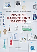 Revolte, Rausch und Razzien: Neunzehn 68er blicken zurück